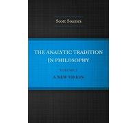 The Analytic Tradition in Philosophy, Volume 2: A New Vision by Soames, Scott