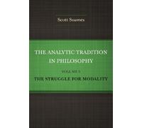 The Analytic Tradition in Philosophy: The Struggle for Modality (3)