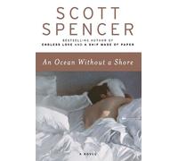 Scott Spencer An Ocean Without a Shore (Tascabile)