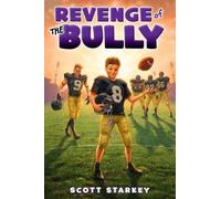 Scott Starkey Revenge of the Bully (Copertina rigida) How to Beat the Bully
