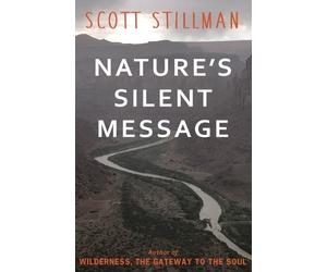 Scott Stillman Stillman, Scott Nature's Silent Message (Tascabile) Nature Book