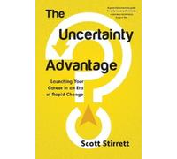 Scott Stirrett The Uncertainty Advantage (Tascabile)