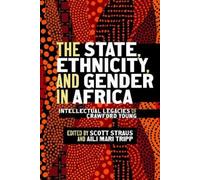 Scott Straus The State, Ethnicity, and Gender in Africa (Copertina rigida)