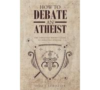 Scott Strozier How To Debate An Atheist (Tascabile)
