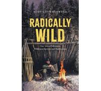 Scott Sunderwald Radically Wild (Copertina rigida)