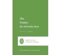 Scott Swain The Trinity (Tascabile) Short Studies in Systematic Theology