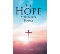 Scott Swan The Hope You Need Today (Copertina rigida)