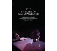 Scott T. Cummings Erica Stevens Abbitt The Theatre of Naomi Wallace (Tascabile)