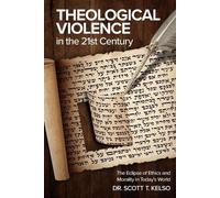 Scott T Kelso Theological Violence in the 21st Century (Tascabile)
