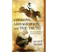 Scott Terry Cowboys, Armageddon, and The Truth (Tascabile)