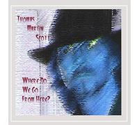 Scott, Thomas Martin - Where Do We Go From Here