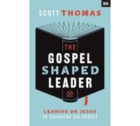 Scott Thomas The Gospel Shaped Leader (Tascabile)