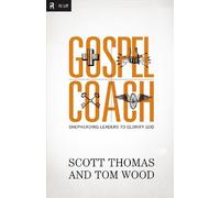 Gospel Coach: Shepherding Leaders to Glorify God