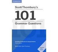 Thornbury's 101 grammar questions. Cambridge Handbooks for language teachers. Pocket edition