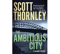 Scott Thornley The Ambitious City (Tascabile) MacNeice Mysteries