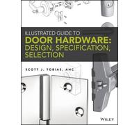 Scott Tobias Illustrated Guide to Door Hardware: Design, Specificati (Tascabile)