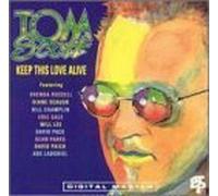 Scott, Tom - Keep This Love Alive by Scott, Tom (1991-06-11)