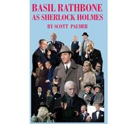 Scott V Palmer Basil Rathbone as Sherlock Holmes (Copertina rigida)