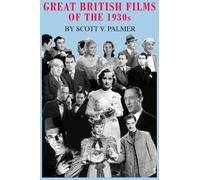 Scott V Palmer Great British Films of the 1930s (Copertina rigida)