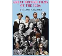 Scott V Palmer Great British Films of the 1950s (Copertina rigida)