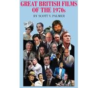 Scott V Palmer Great British Films of the 1970s (Copertina rigida)