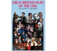 Scott V Palmer GREAT BRITISH FILMS OF THE 1980s (Copertina rigida)