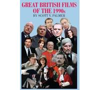 Scott V Palmer Great British Films of the 1990s (Copertina rigida)