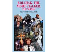 Scott V Palmer Kolchak-The Night Stalker-The Series (Copertina rigida)