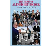 Scott V Palmer The Films of Alfred Hitchcock (Copertina rigida)