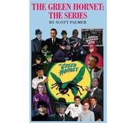Scott V Palmer The Green Hornet-The Series (Copertina rigida)