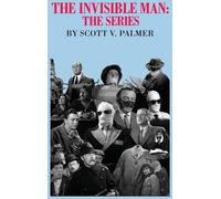 Scott V Palmer The Invisible Man (Copertina rigida)