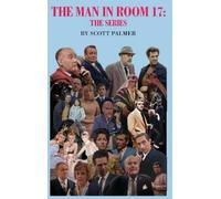 Scott V Palmer The Man in Room 17 (Copertina rigida)