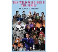 Scott V Palmer The Wild Wild West (Copertina rigida)