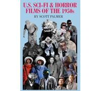 Scott V Palmer U.S. SCI-FI & HORROR FILMS OF THE 1950s (Copertina rigida)