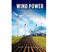 Scott Valentine Wind Power Politics and Policy (Copertina rigida)