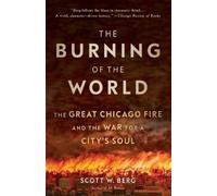 Scott W. Berg The Burning of the World (Tascabile)