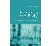 Scott W. Bullard Re-Membering the Body (Tascabile)