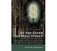 Scott W. Gustafson At the Altar of Wall Street (Tascabile)