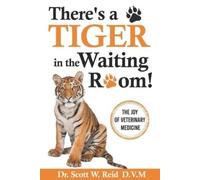 Scott W Reid There's a Tiger in the Waiting Room (Tascabile)