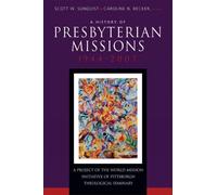 Scott W. Sunquist A History of Presbyterian Missions (Tascabile)