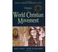 Scott W Sunquist Dale T Irvi History of the World Christian Movemen (Tascabile)