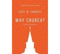 Scott W. Sunquist Richard J. Mouw Why Church? - A Basic Introduction (Tascabile)