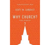 Scott W. Sunquist Richard J. Mouw Why Church? - A Basic Introduction (Tascabile)