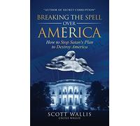 Scott Wallis Breaking the Spell Over America (Copertina rigida)