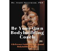 Scott Walter Stevenson Be Your Own Bodybuilding Coach (Copertina rigida)