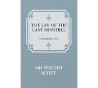 Scott Walter The Lay Of The Last Minstrel - Cantos I.-VI. (Tascabile)
