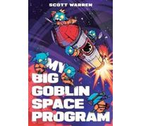 Scott Warren My Big Goblin Space Program (Tascabile) My Big Goblin Space Program