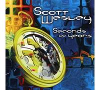 SCOTT WESLEY Seconds to Years (CD)