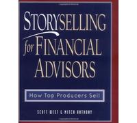 Scott West Mitch Anthony Storyselling for Financial Advisors (Copertina rigida)