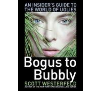 Scott Westerfeld Bogus to Bubbly (Tascabile) Uglies
